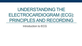 Ecg Powerpoint Introduction 1.pptx ecg basic knowledge of electrocardiogram | PPTX