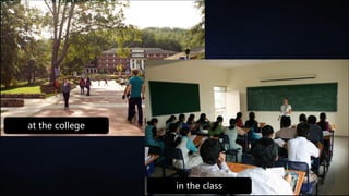 at the college
in the class
 