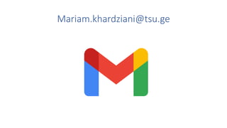 Mariam.khardziani@tsu.ge
 