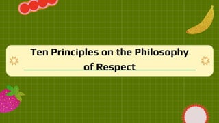 3 Rethien Principles 1. Three-R relationships. 2. Ten Principles 3. The Importance of ...