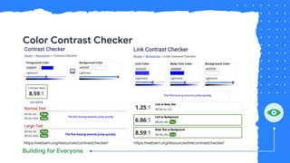Color Contrast Checker
https://webaim.org/resources/contrastchecker/ https://webaim.org/resources/linkcontrastchecker/
 