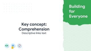 Key concept:
Comprehension
Descriptive links text
 