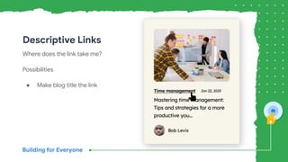 Descriptive Links
Where does the link take me?
Possibilities
● Make blog title the link
 