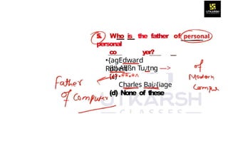 5. Who is the father of
personal
co yer?
•{agEdward
Robert
(b) AIIßn Tu¿tng —>
Ü*•**•*^
Charles Baj¿{iage
(d) None of these
 