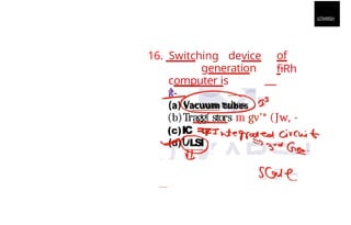 UTKARSH
16. Switching device
generation
computer is
of
fiRh
(a Vacuum tubes
(b)Tragg(_stors m gv’* (Jw, -
(c)IC =
q
z
LSI
 