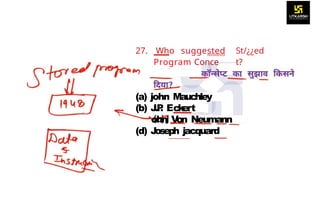 27. Who suggested St/¿¿ed
Program Conce t?
(a) john Mauchley
(b) J.P
. Eck
ert
ohn V
on Neumann
(d) Joseph jacquard
 