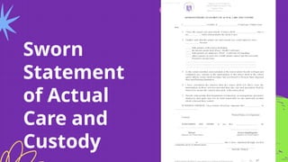 Sworn
Statement
of Actual
Care and
Custody
 