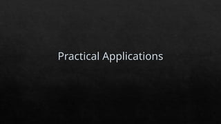 Practical Applications
 