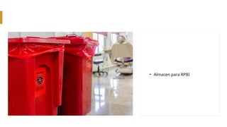 • Almacen para RPBI
 