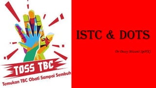 1. ISTC & DOTS -Kuliah 2020.pptx. kuliah pakar | PPTX