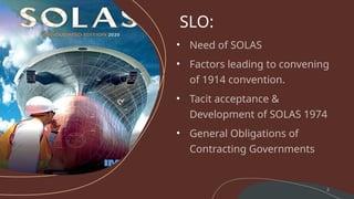 1.1 Introduction to SOLAS(Safety of Life At Sea).pptx