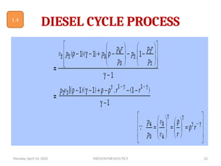 Monday, April 14, 2025 MECH/IV/ME3451/TE/I 22
DIESEL CYCLE PROCESS
1.4
 