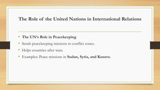 The Role of the United Nations in International Relations.pptx