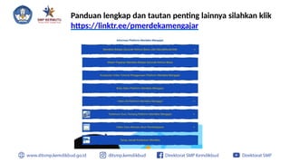 Panduan lengkap dan tautan penting lainnya silahkan klik
https://linktr.ee/pmerdekamengajar
 