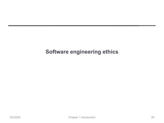 Software engineering ethics
Chapter 1 Introduction
9/2/2024 26
 