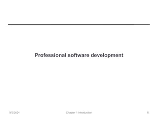 Professional software development
Chapter 1 Introduction
9/2/2024 6
 