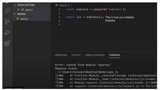 This is how you initialize
Express
 