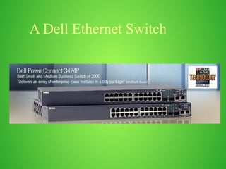 A Dell Ethernet Switch
 