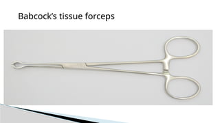 Babcock’s tissue forceps
 
