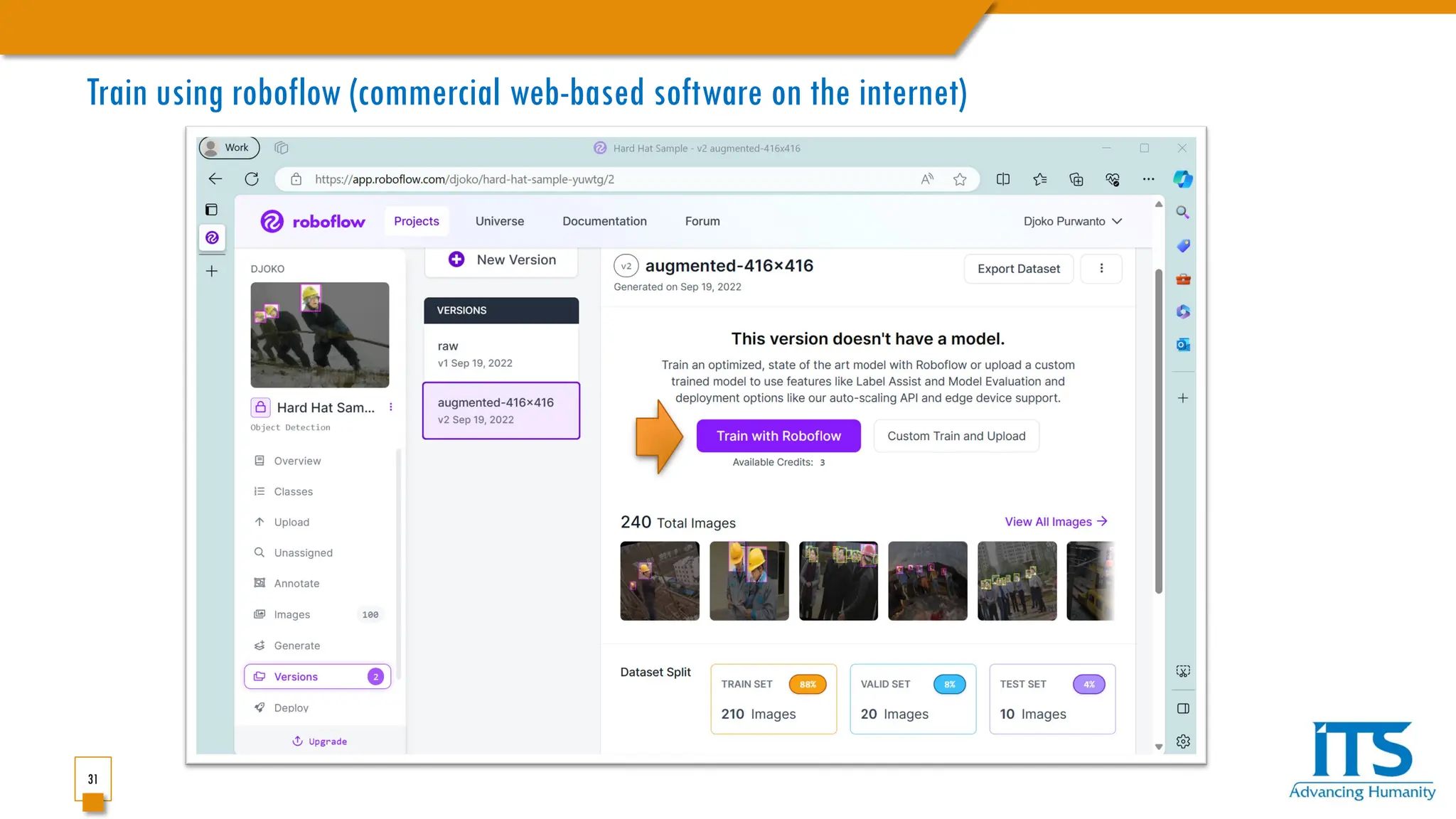 31
Train using roboflow (commercial web-based software on the internet)
 