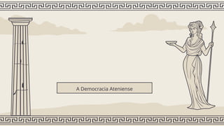 A Democracia Ateniense
 