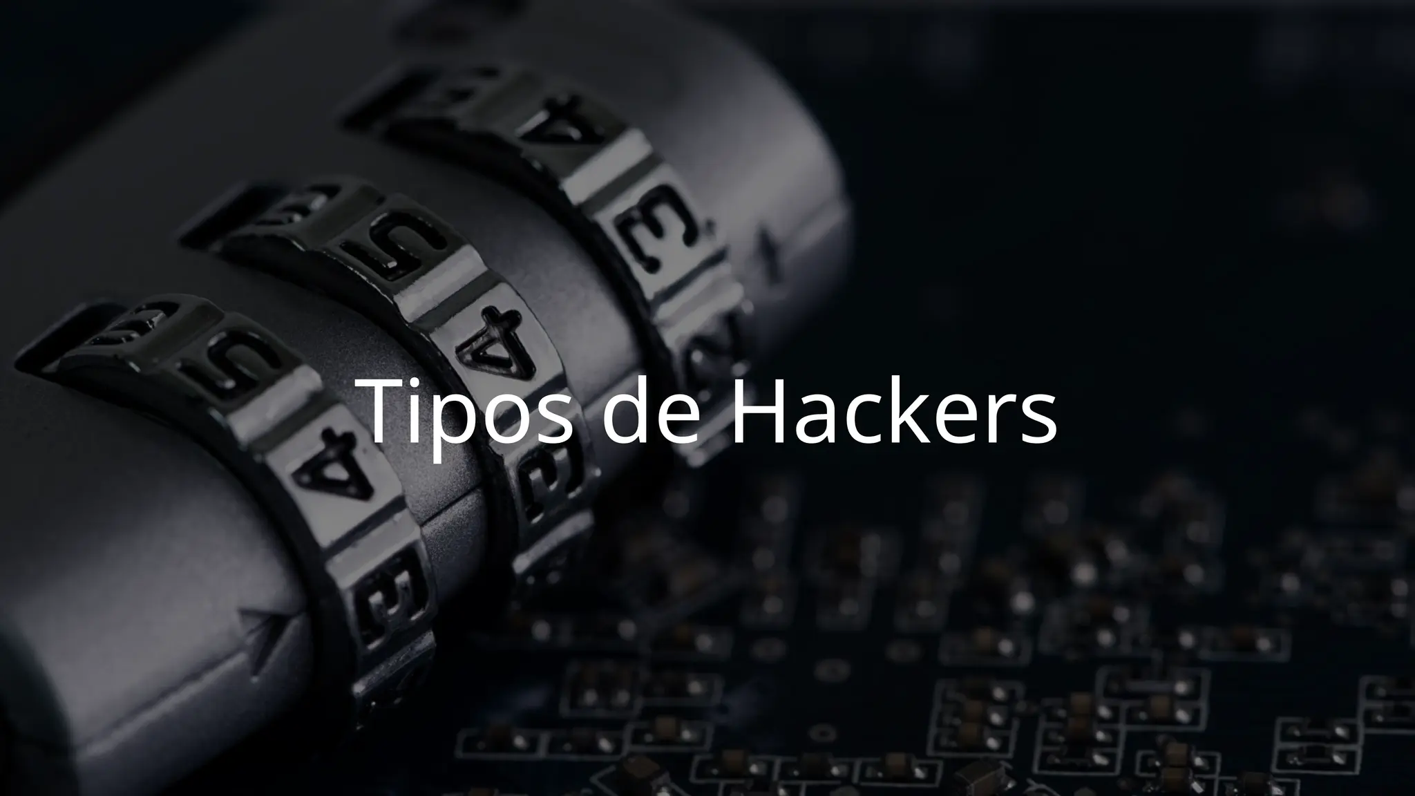 Tipos de Hackers
 