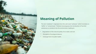 Defiled Meaning 1. Understanding-Pollution and environment ppt .pptx