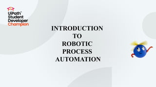 Introduction to Robotic Process Automation (RPA) | PPTX