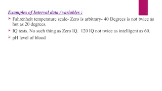 Examples Of Interval Variables 1. INTRODUCTION TO STATISTICS, TYPES OF DATA, VARIABLE.pptx