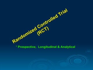 Prospective Rct 1. Study design.ppt for research.It helps the young researcher | PPT