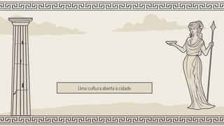 Uma cultura aberta à cidade
 