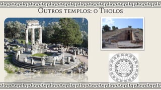 Outros templos: o Tholos
 