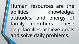 1. EPP- TYPES OF FAMILY RESOURCES.pptxmjl | PPTX