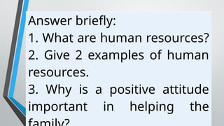1. EPP- TYPES OF FAMILY RESOURCES.pptxlkok | PPTX