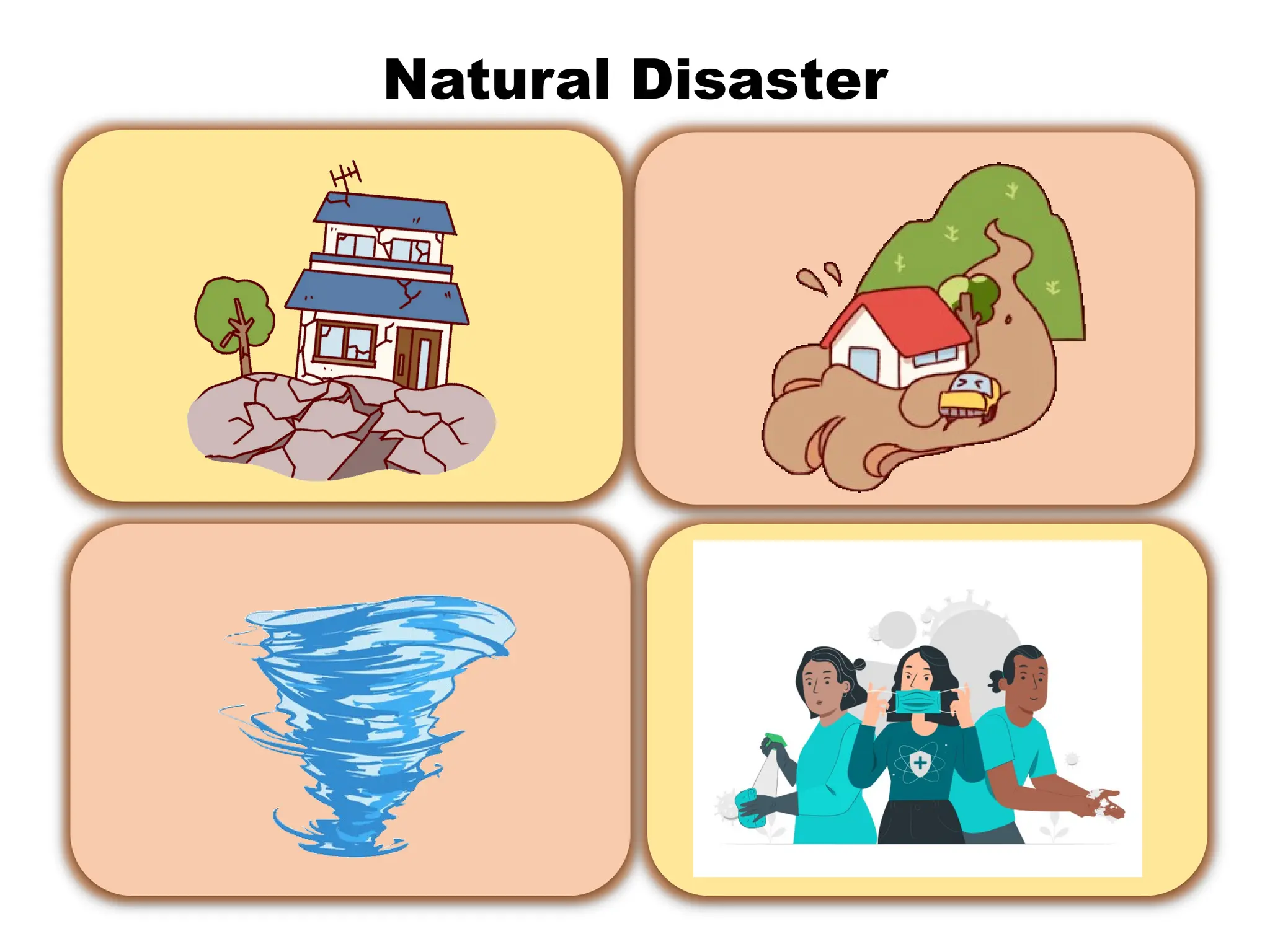 Natural Disaster
 
