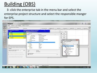 Building (OBS)
3- click the enterprise tab in the menu bar and select the
enterprise project structure and select the responsible manger
for EPS.
 
