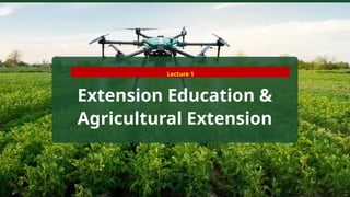 Extension Education & Agricultural Extension | PPTX