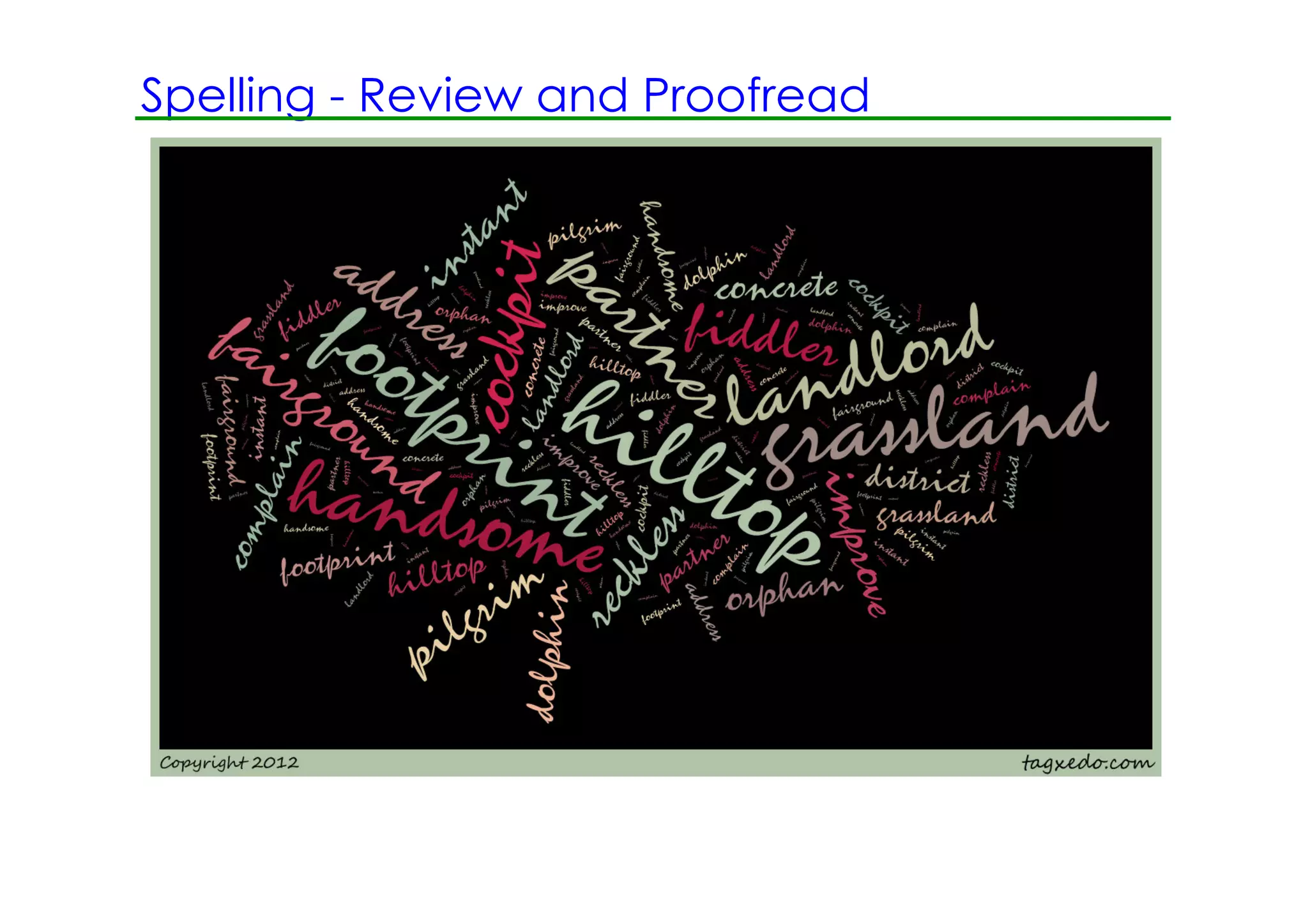 Spelling ­ Review and Proofread
 