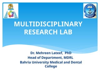 Lateef Lab Introduction to MDRL, Multidisciplinary Reserach Lab | PPTX