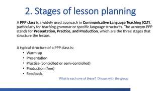 Ppp Lesson Structure Examples 1. Lesson Designing for Communicative Language TEaching.pptx