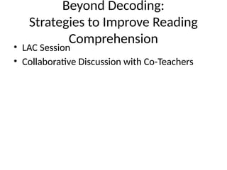 1.Complete_LAC_Beyond_Decoding_Reading_Comprehension.pptx