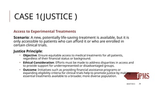 Justice In Bioethics Introduction to Bioethics and Its Principles | PPTX
