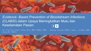 1. Evidense based pencegahan CLABSI _ mutu - patient safety_elis-2026.pdf