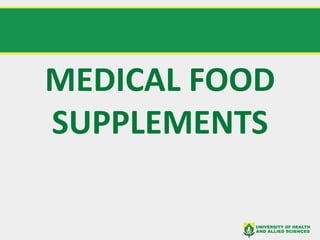 MEDICAL FOOD
SUPPLEMENTS
 