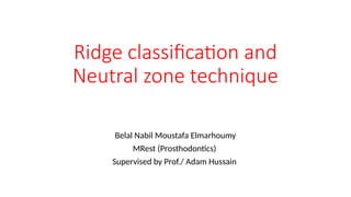 Ridge Classification and Neutral Zone Technique in Prosthodontics | PPTX