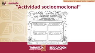 Departamento de Asesoría Técnica Pedagógica
“Actividad socioemocional”
 