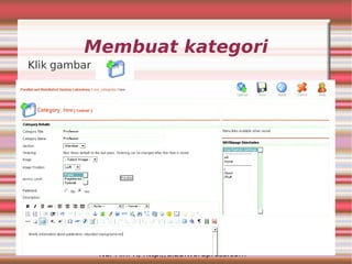 Membuat kategori
Klik gambar




              Nur Aini R, http://ai23.wordpress.com
 