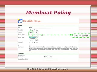 Membuat Poling



                                        pindah posisi




Nur Aini R, http://ai23.wordpress.com
 
