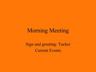 Morning Meeting Sign and greeting: Tucker Current Events 