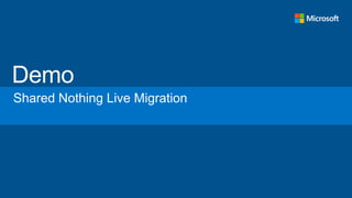 Shared Nothing Live Migration
 